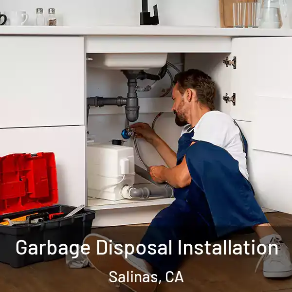  Garbage Disposal Installation Salinas, CA
