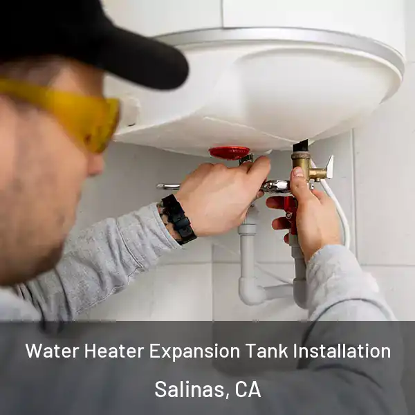  Water Heater Expansion Tank Installation Salinas, CA