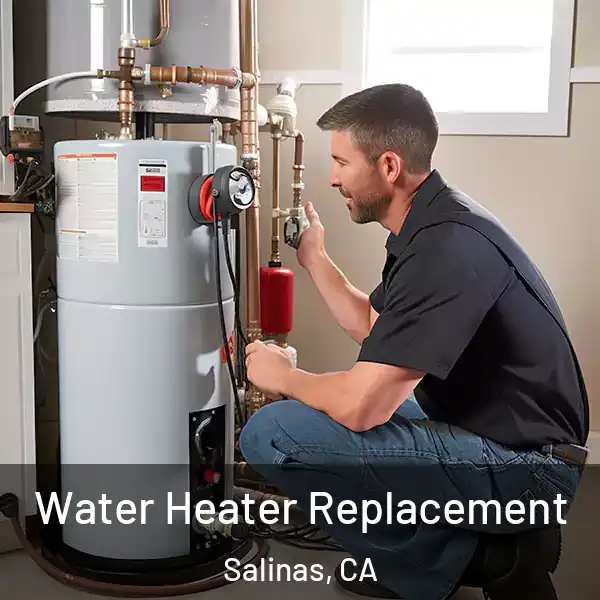  Water Heater Replacement Salinas, CA