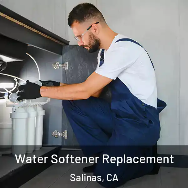  Water Softener Replacement Salinas, CA
